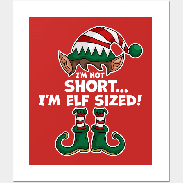 I'm Not Short I'm Elf Sized - Elf Matching Family Christmas Wall Art by OrangeMonkeyArt